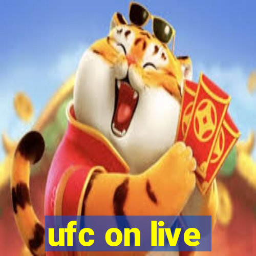 ufc on live