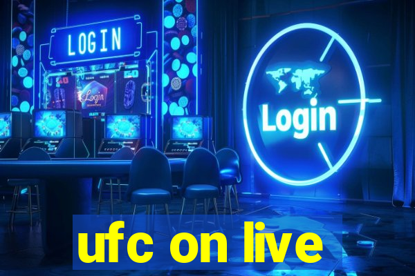 ufc on live