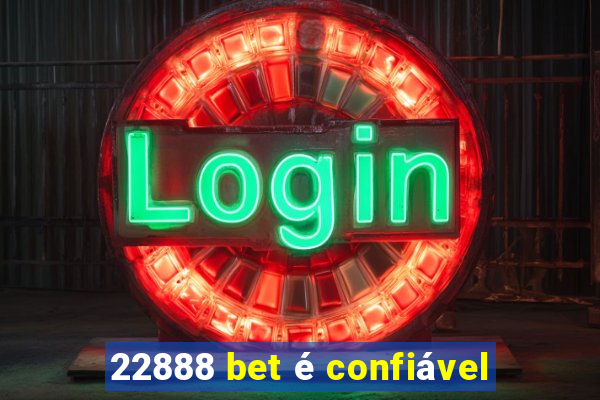 22888 bet é confiável