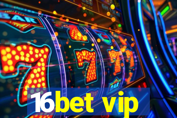 16bet vip