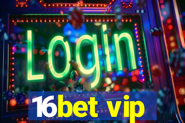 16bet vip