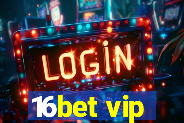 16bet vip