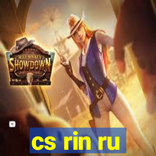 cs rin ru