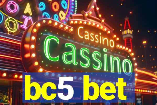 bc5 bet