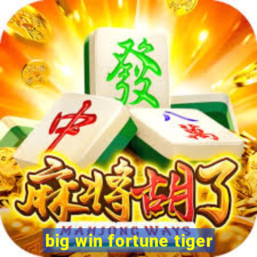 big win fortune tiger