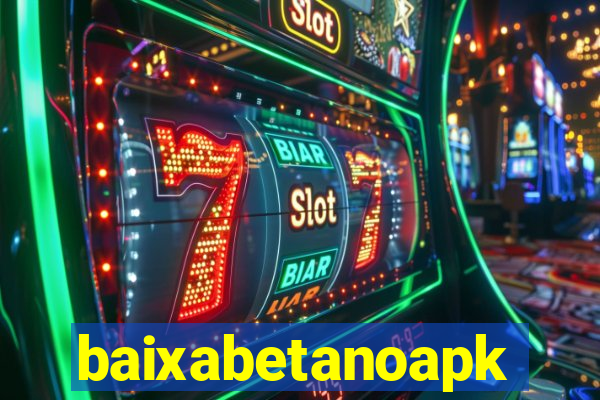 baixabetanoapk