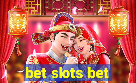 bet slots bet