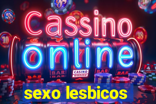 sexo lesbicos