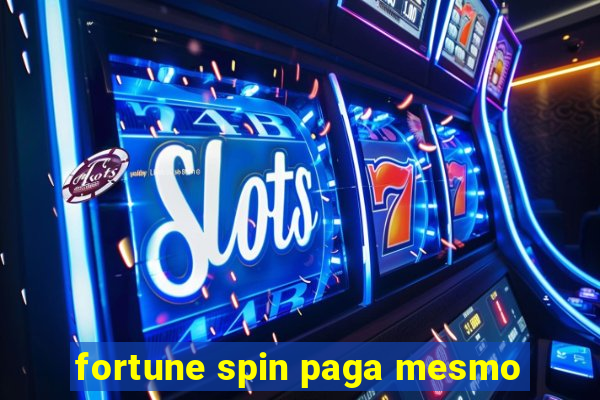 fortune spin paga mesmo