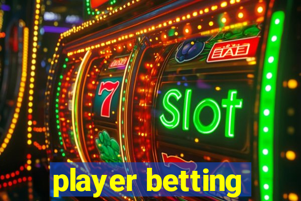 player betting