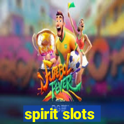 spirit slots