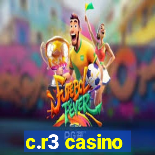 c.r3 casino