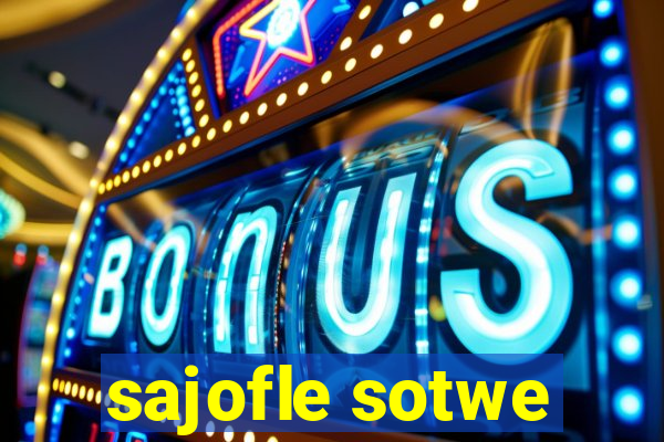 sajofle sotwe