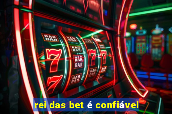 rei das bet é confiável