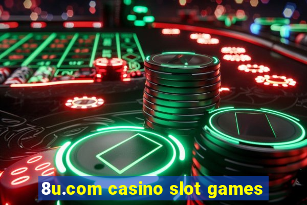 8u.com casino slot games