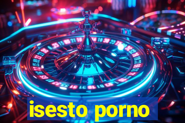 isesto porno