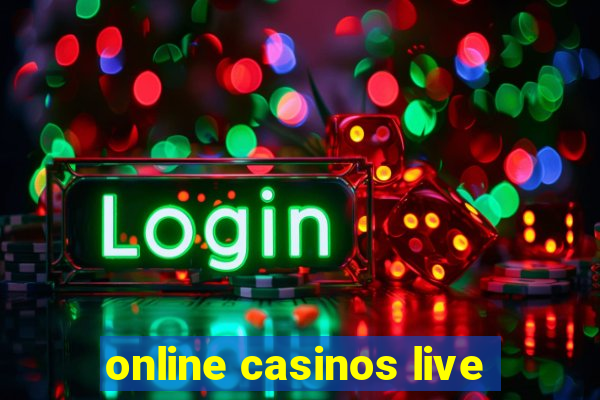 online casinos live