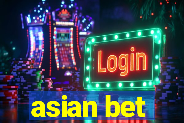 asian bet