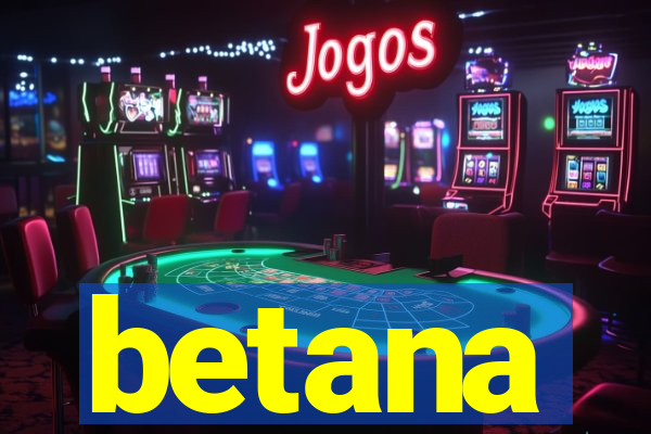 betana