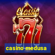 casino medusa