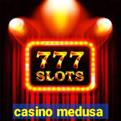 casino medusa