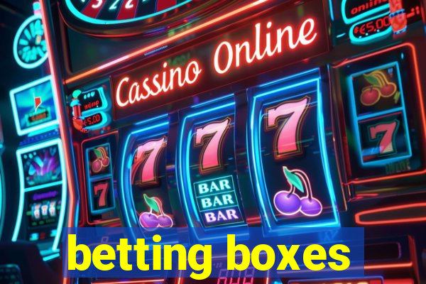 betting boxes