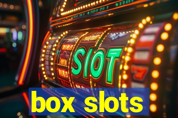 box slots