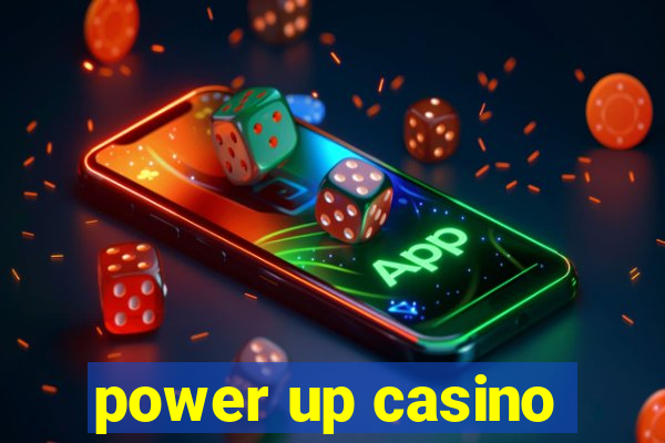 power up casino