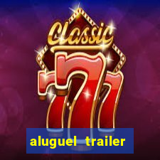 aluguel trailer porto alegre