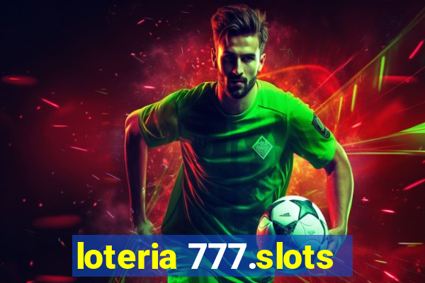 loteria 777.slots