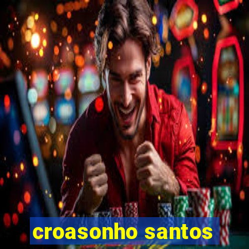 croasonho santos