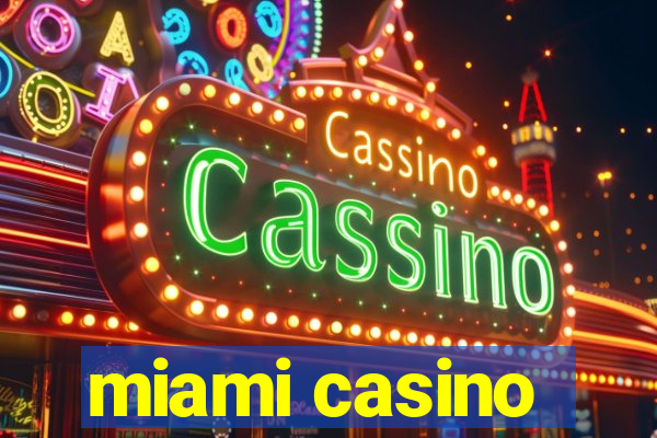 miami casino