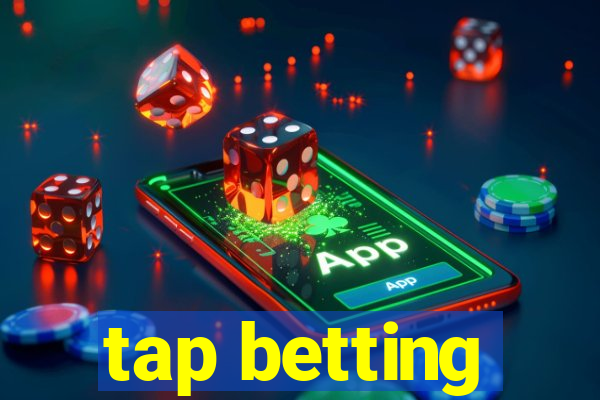 tap betting