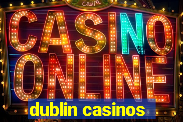 dublin casinos