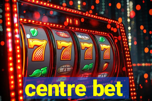 centre bet