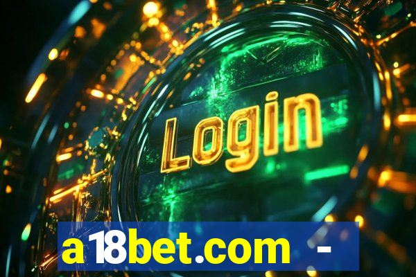 a18bet.com - caça-niqueis online casino