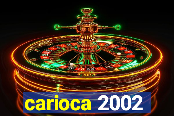 carioca 2002