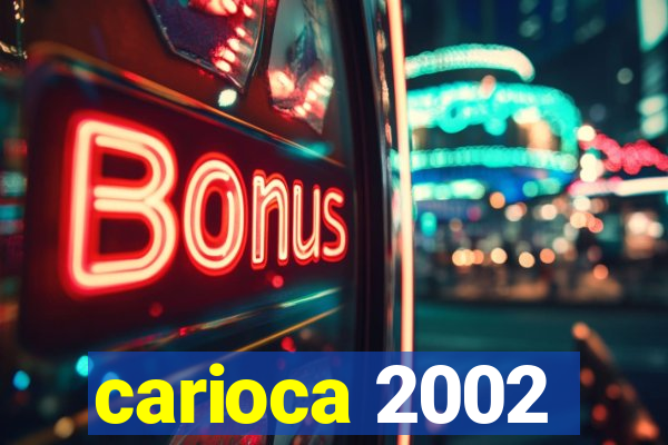 carioca 2002