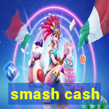 smash cash