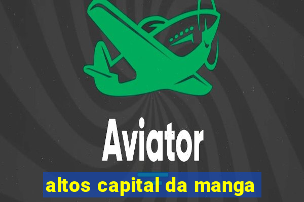 altos capital da manga