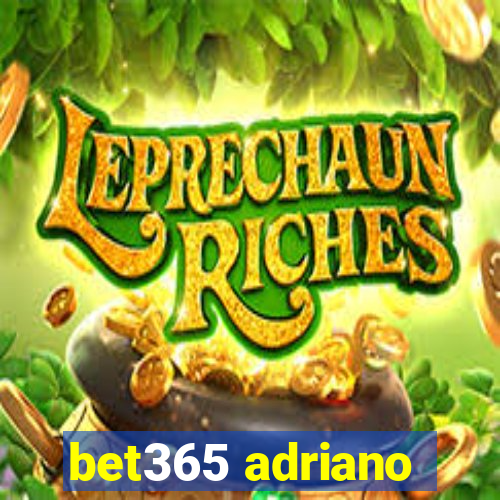 bet365 adriano