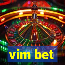 vim bet