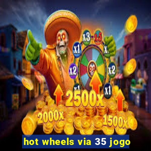 hot wheels via 35 jogo