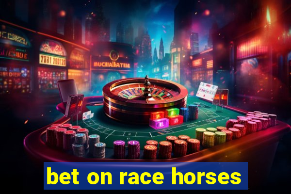 bet on race horses