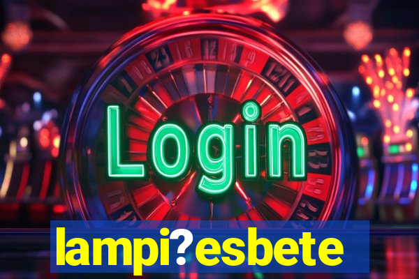 lampi?esbete