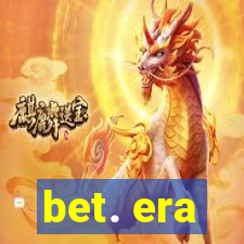 bet. era