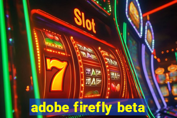 adobe firefly beta