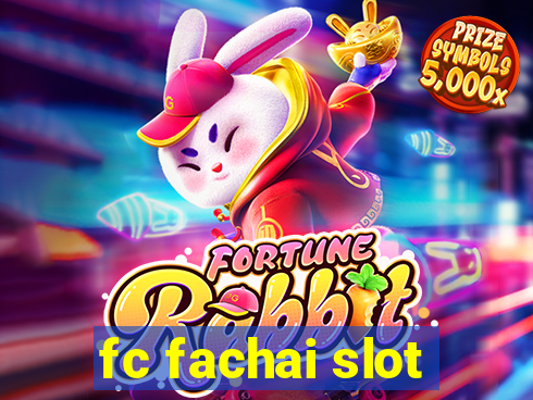 fc fachai slot