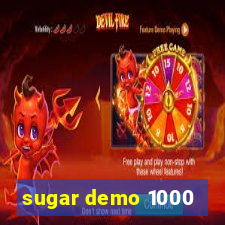 sugar demo 1000