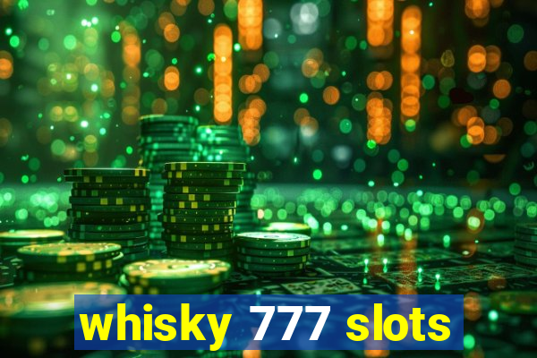 whisky 777 slots